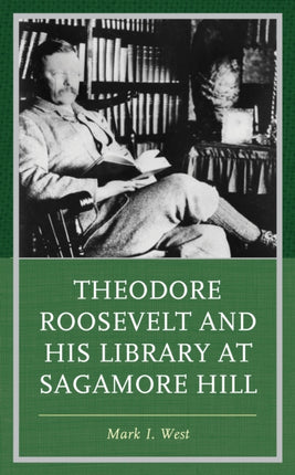 Theodore Roosevelt and His Library at Sagamore