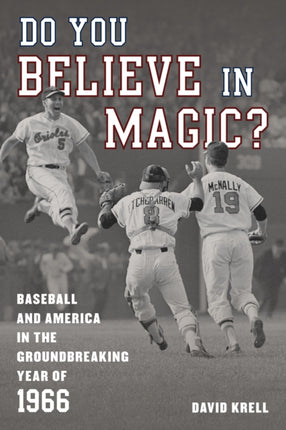 Do You Believe in Magic?: Baseball and America in