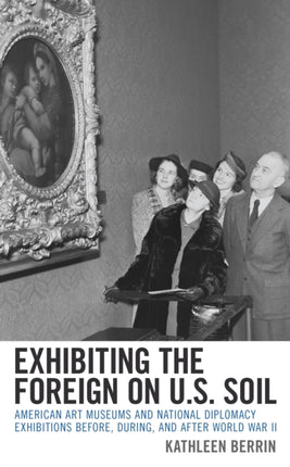 Exhibiting the Foreign on U.S. Soil: American Art