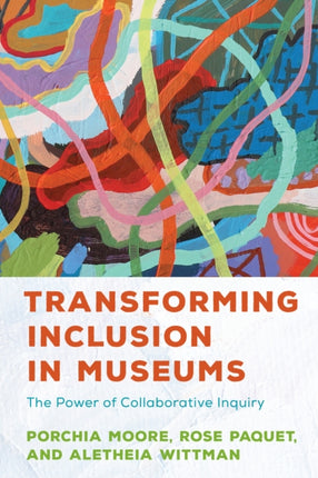 Transforming Inclusion in Museums: The Power of