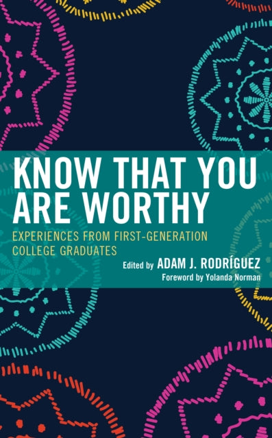 Know That You Are Worthy: Experiences from
