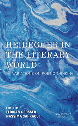 Heidegger in the Literary World: Variations on