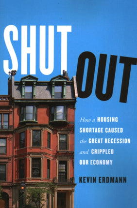 Shut Out: How a Housing Shortage Caused the Great