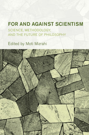 For and Against Scientism: Science, Methodology,