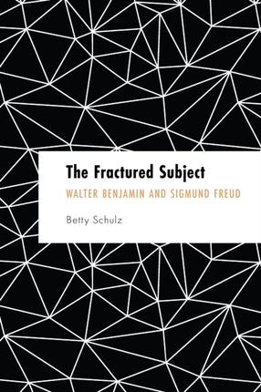 The Fractured Subject: Walter Benjamin and