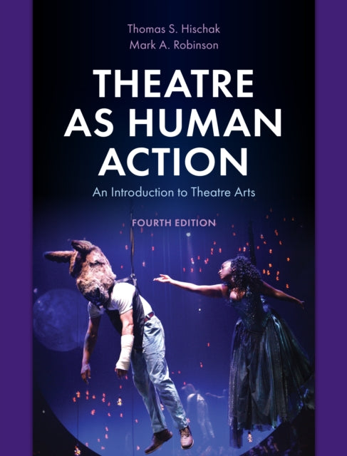 Theatre as Human Action: An Introduction to Theatre Arts