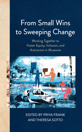 From Small Wins to Sweeping Change: Working