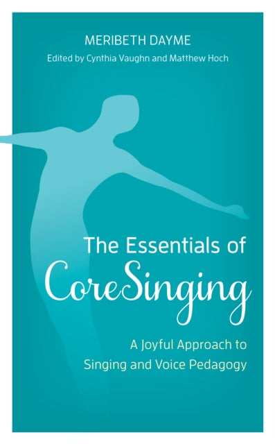 The Essentials of CoreSinging: A Joyful Approach