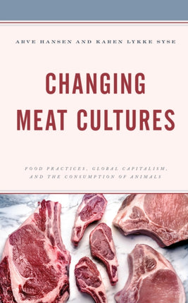 Changing Meat Cultures: Food Practices, Global