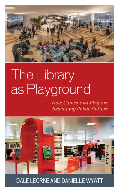 The Library as Playground: How Games and Play are