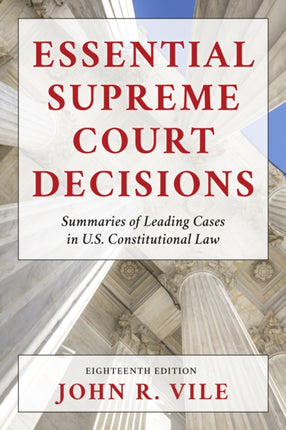 Essential Supreme Court Decisions: Summaries of