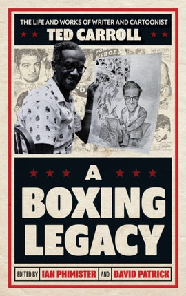 A Boxing Legacy: The Life and Works of Writer and