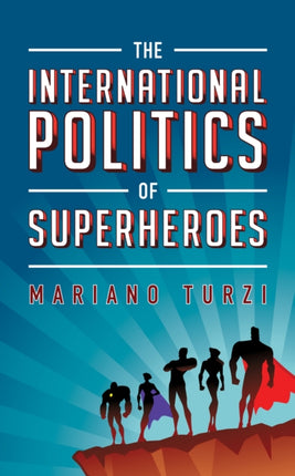 The International Politics of Superheroes