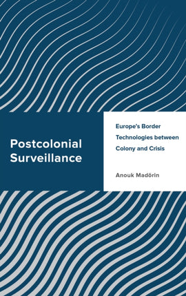 Postcolonial Surveillance: Europe's Border