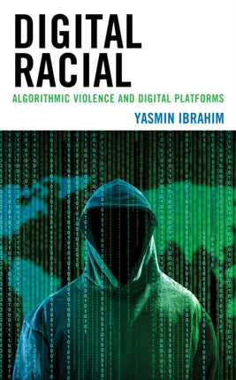 Digital Racial: Algorithmic Violence and Digital