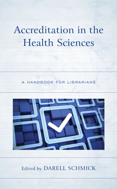 Accreditation in the Health Sciences: A Handbook