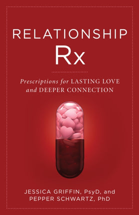 Relationship Rx: Prescriptions for Lasting Love and Deeper Connection