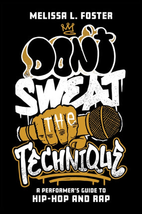 Don’t Sweat the Technique: A Performer’s Guide to