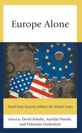 Europe Alone: Small State Security without the