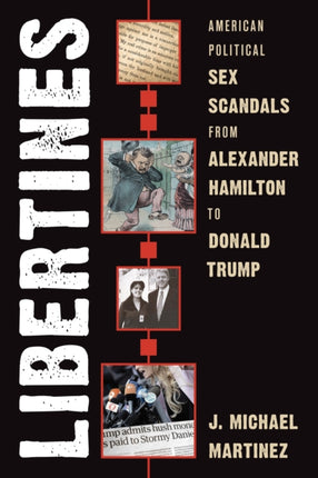 Libertines: American Political Sex Scandals from