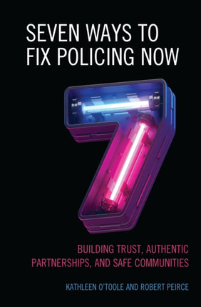Seven Ways to Fix Policing NOW: Building Trust,