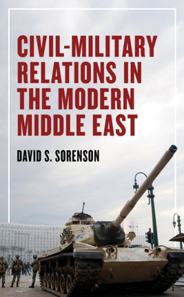 Civil-Military Relations in the Modern Middle