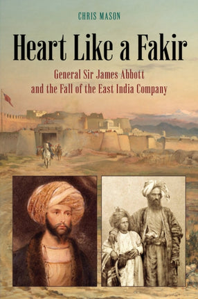 Heart Like a Fakir: General Sir James Abbott and