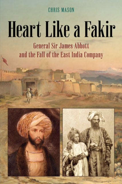 Heart Like a Fakir: General Sir James Abbott and