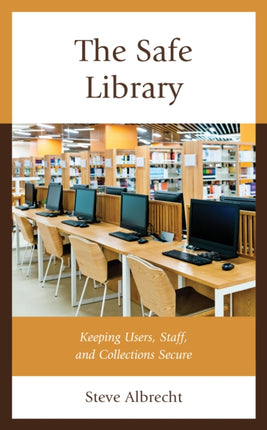 The Safe Library: Keeping Users, Staff, and