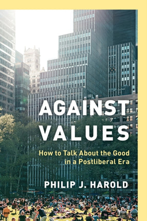 Against Values: How to Talk About the Good in a