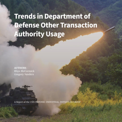 Trends in Department of Defense Other Transaction Authority Usage