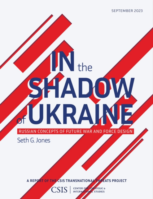 In the Shadow of Ukraine: Russian Concepts of Future War and Force Design