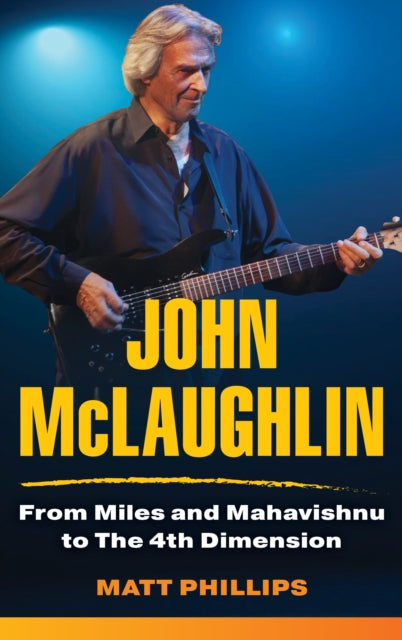 John McLaughlin: From Miles and Mahavishnu to The