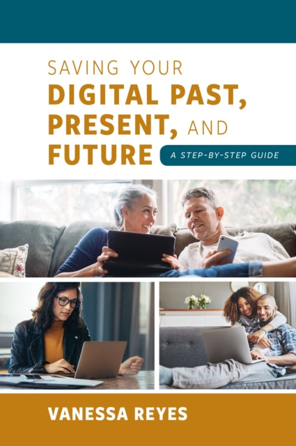 Saving Your Digital Past, Present, and Future: A