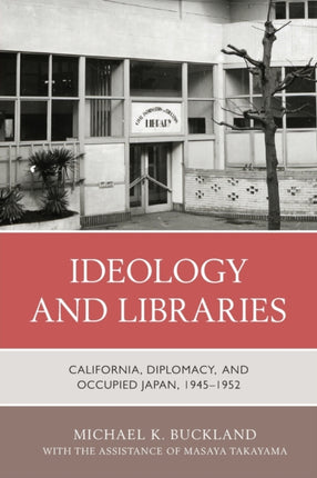 Ideology and Libraries: California, Diplomacy,