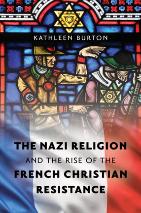 The Nazi Religion and the Rise of the French