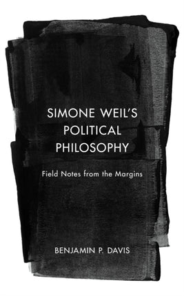 Simone Weils Political Philosophy