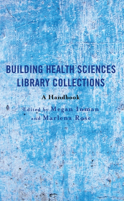 Building Health Sciences Library Collections: A
