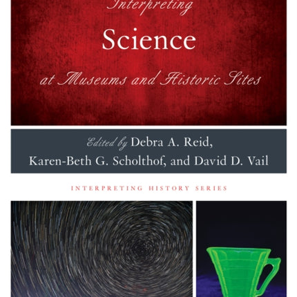 Interpreting Science at Museums and Historic