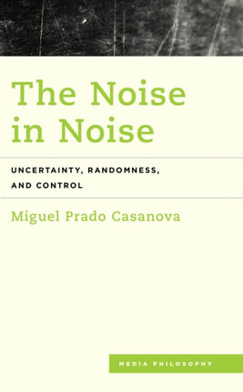 The Noise in Noise: Uncertainty, Randomness and