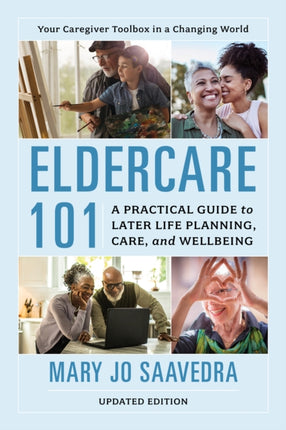 Eldercare 101: A Practical Guide to Later Life