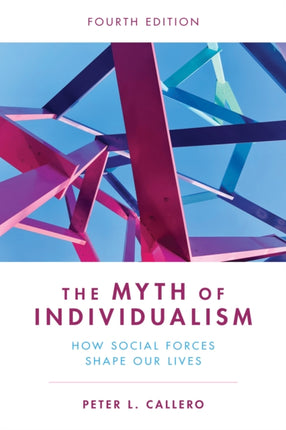 The Myth of Individualism: How Social Forces