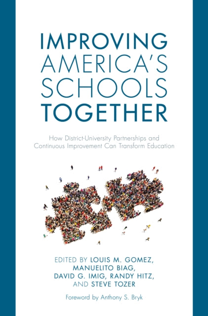 Improving America's Schools Together: How District-University Partnerships and Continuous Improvement Can Transform Education