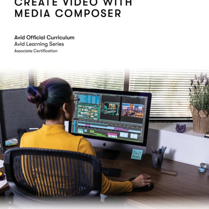 Create Video with Media Composer: Official Avid