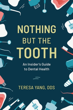 Nothing But the Tooth: An Insider's Guide to