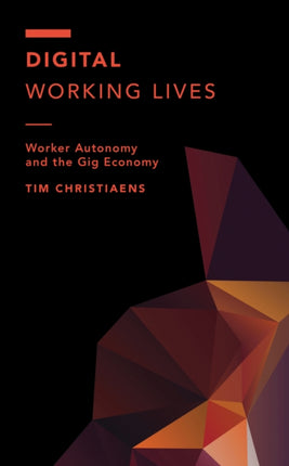 Digital Working Lives: Worker Autonomy and the