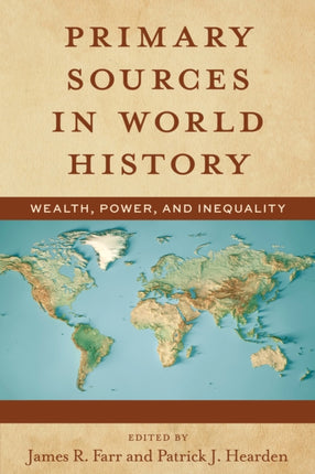 Primary Sources in World History: Wealth, Power,