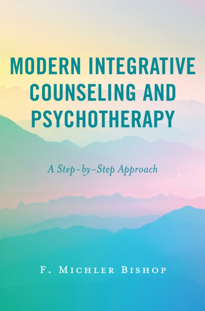 Modern Integrative Counseling and Psychotherapy: