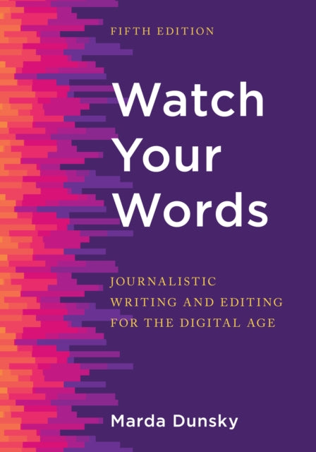 Watch Your Words: Journalistic Writing and