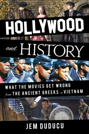 Hollywood and History: What the Movies Get Wrong